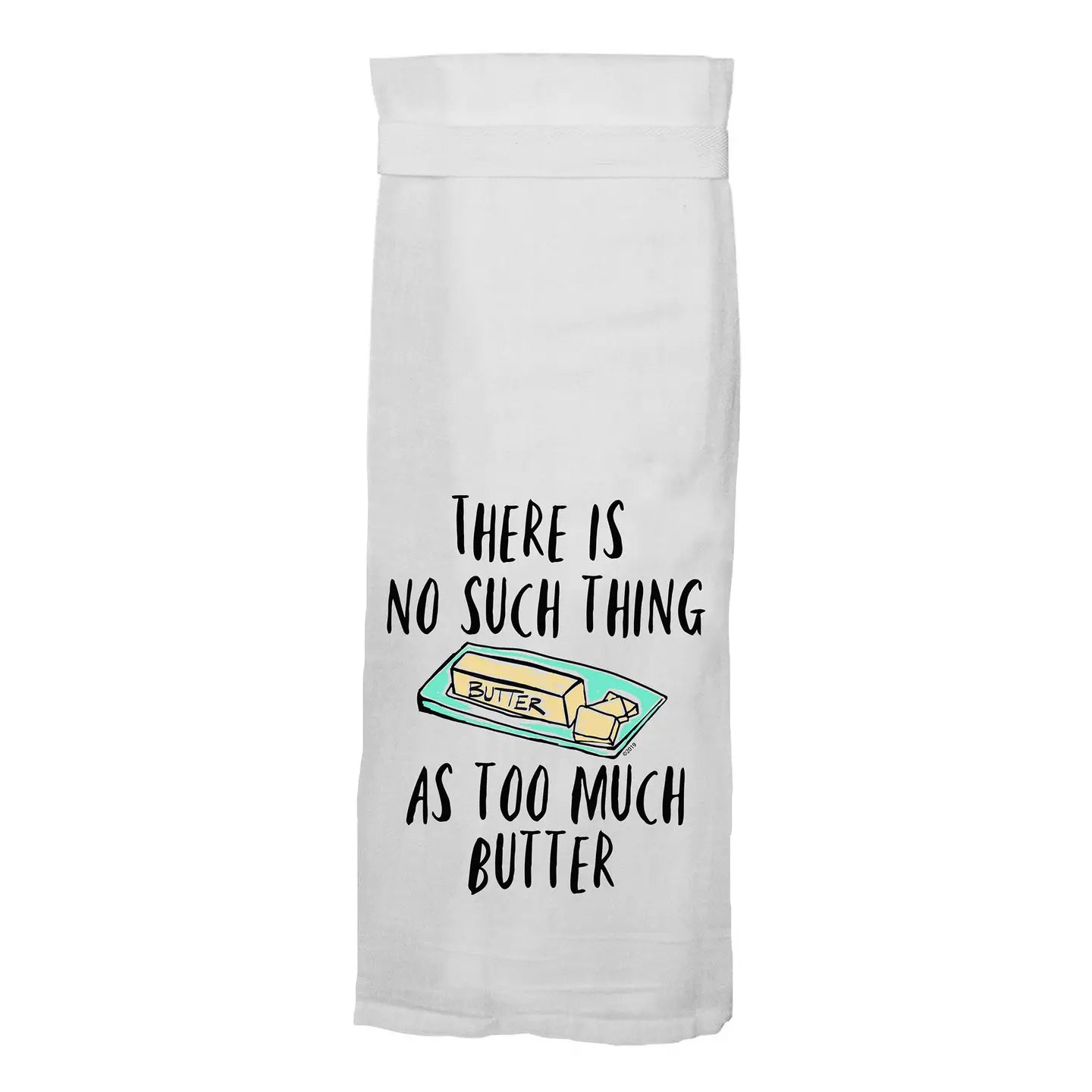 FUNNY TOWEL - TOO MUCH BUTTER