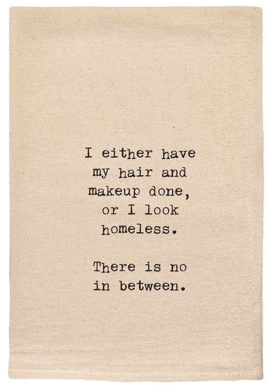 HAIR AND MAKEUP OR HOMELESS FUNNY NATURAL TOWEL