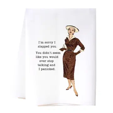 SORRY I SLAPPED YOU FLOUR SACK TOWEL