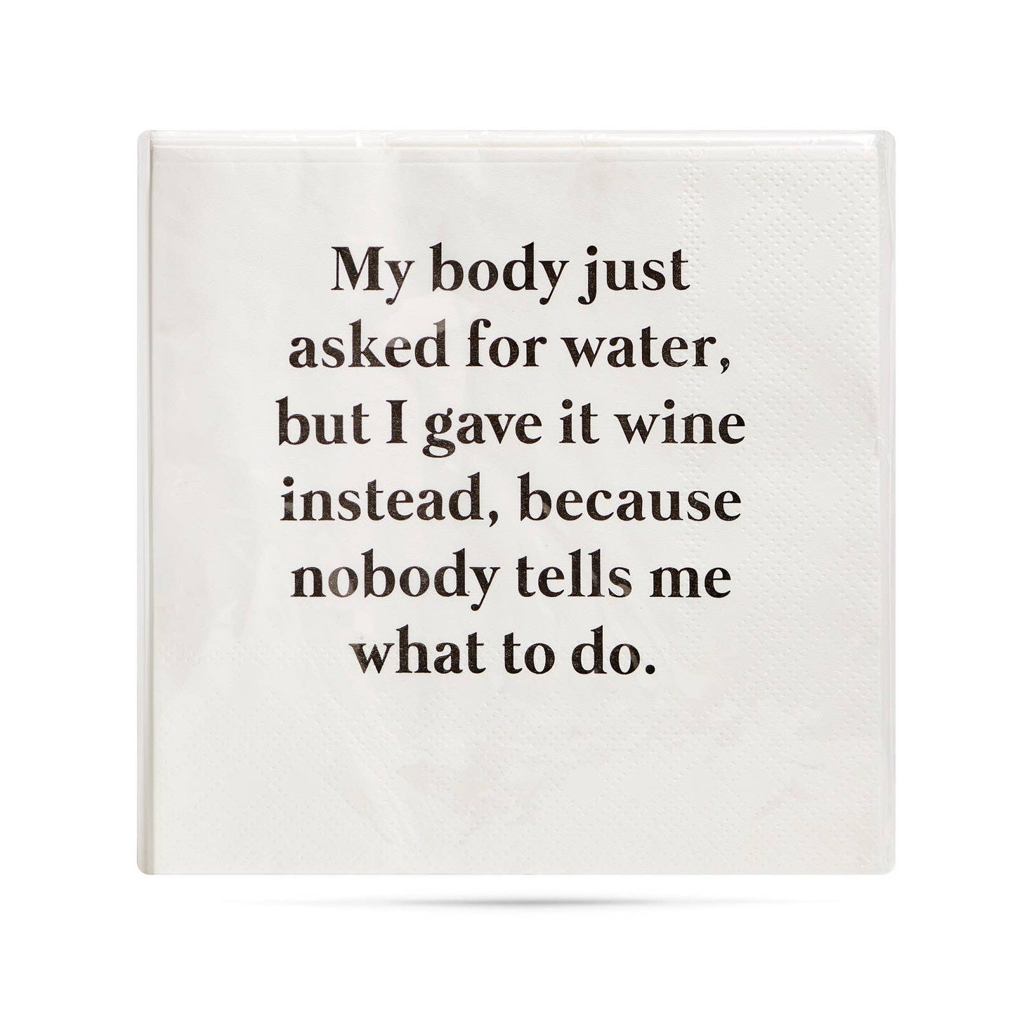 MY BODY ASKED FOR WATER FUNNY AND SASSY COCKTAIL NAPKINS