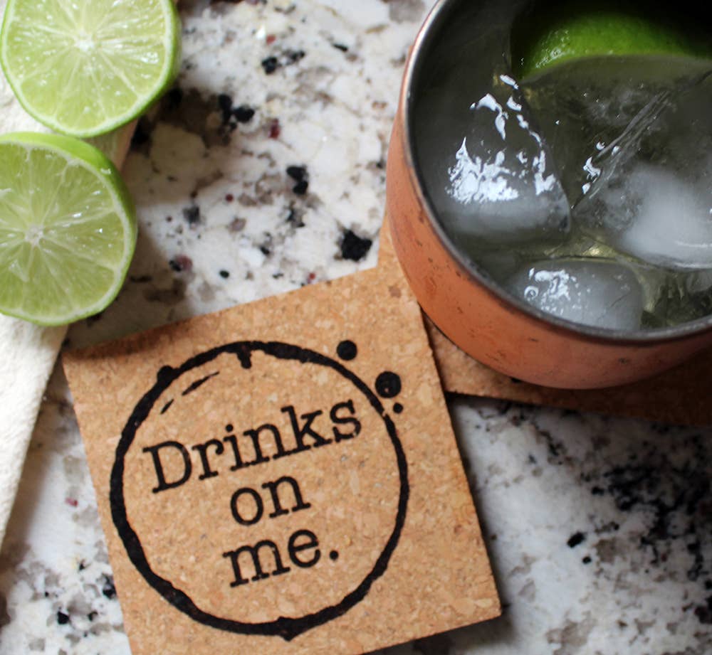 CORK COASTER FUNNY: DRINKS ON ME