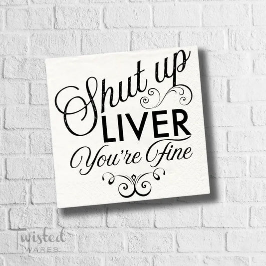 FUNNY CT NAPKIN -SHUT UP LIVER