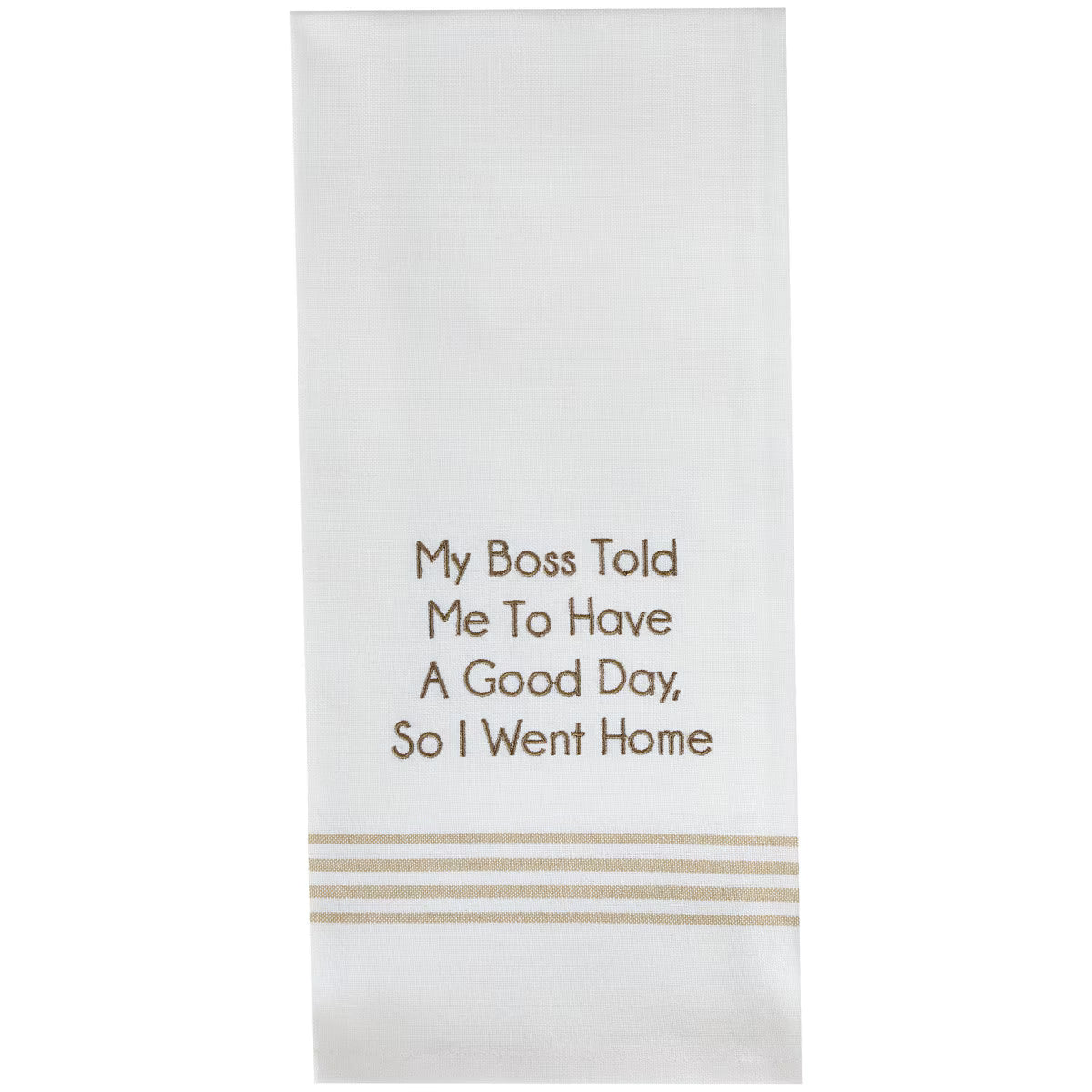 FUNNY DISHTOWEL- HAVE A GOOD DAY