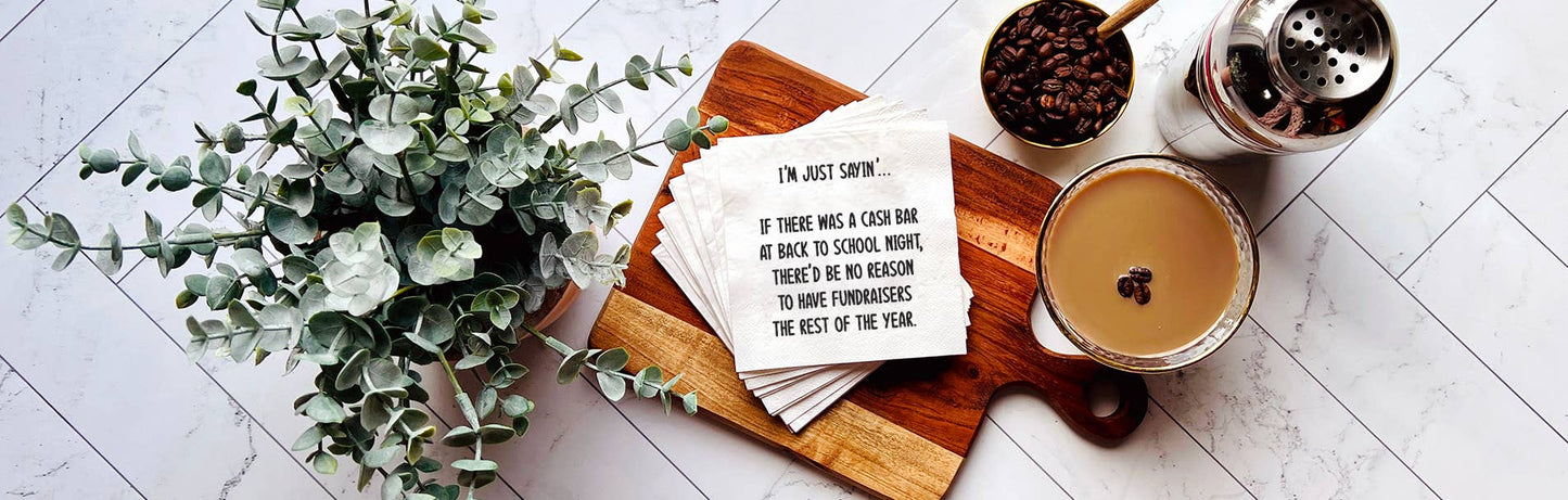 IF THERE WAS A CASH BAR AT BACK TO SCHOOL COCKTAIL NAPKINS