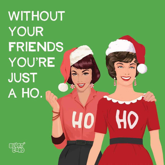WITHOUT YOUR FRIENDS