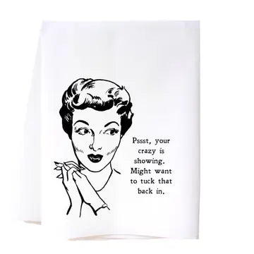 CRAZY IS SHOWING FLOUR SACK TOWEL