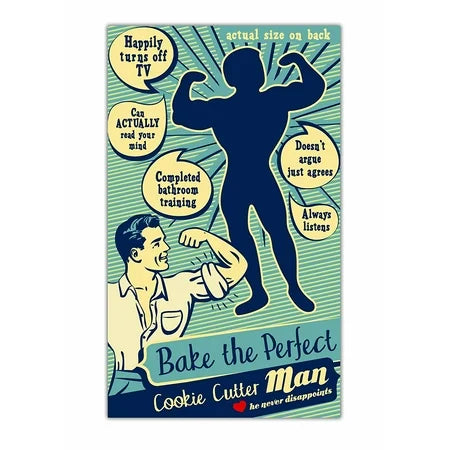 COOKIE CUTTER PERFECT MAN