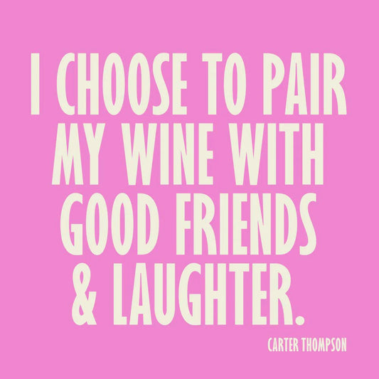 PAIR WINE WITH GOOD FRIENDS FUNNY COCKTAIL NAPKIN