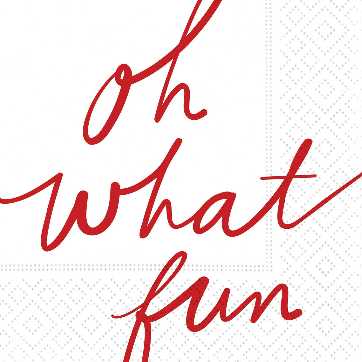 OH WHAT FUN SCRIPT COCKTAIL NAPKIN
