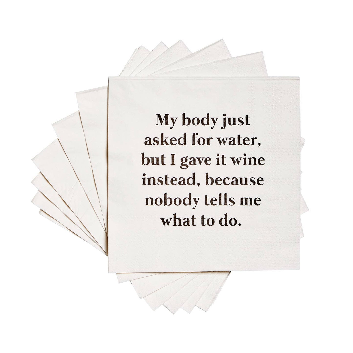 MY BODY ASKED FOR WATER FUNNY AND SASSY COCKTAIL NAPKINS