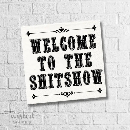 FUNNY CT NAPKIN -WELCOME TO THE SHOW