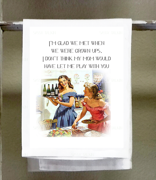 I'M GLAD WE MET TEA TOWEL